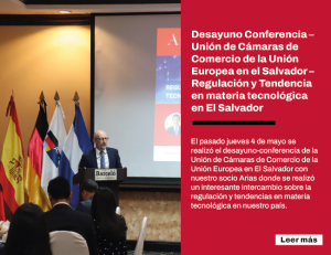 Desayuno Conferencia – Unión de Cámaras de Comercio de la Unión Europea en el Salvador – Regulación y Tendencia en materia tecnológica en el salvador